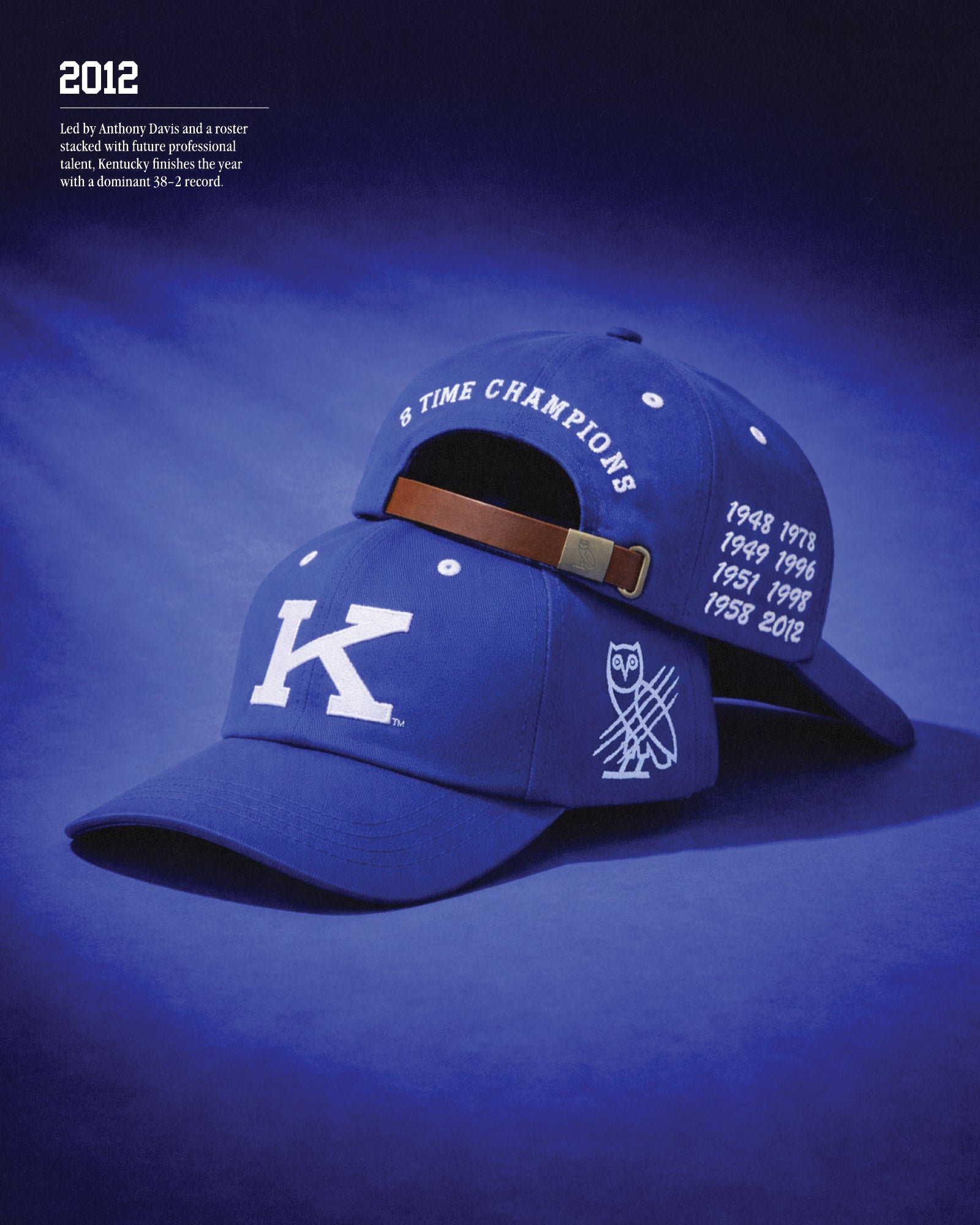 2012. Led by Anthony Davis and a roster stacked with future professional talent. Kentucky finishes the year with a dominant 38-2 record. Blue October's Very Own x Kentucky Wildcats baseball cap with white text and logo on a blue background